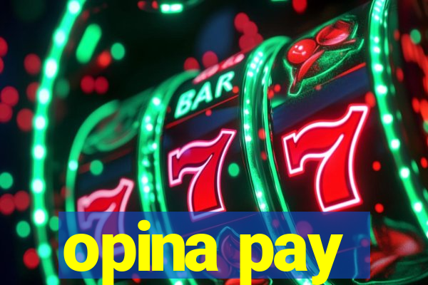 opina pay